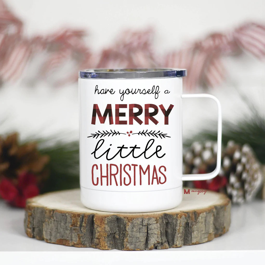 HAVE YOURSELF A MERRY LITTLE CHRISTMAS TRAVEL MUG