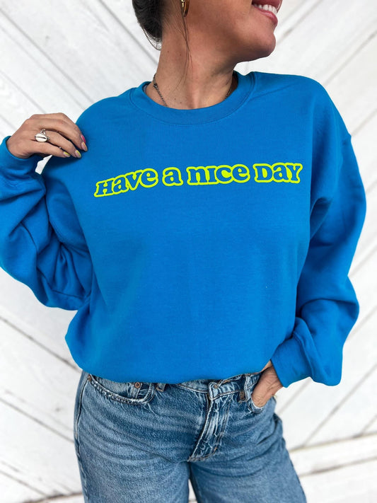 HAVE A NICE DAY SMILEY SWEATSHIRT