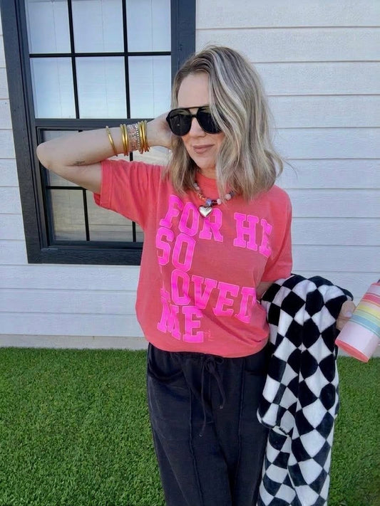 FOR HE SO LOVED ME TEE
