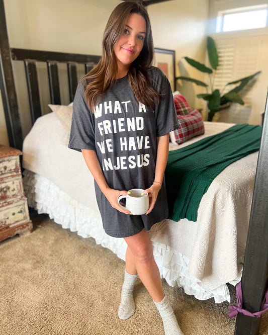 WHAT A FRIEND SLEEP SHIRT