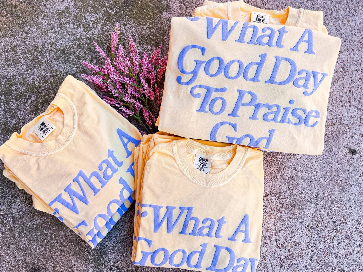 WHAT A GOOD DAY TEE