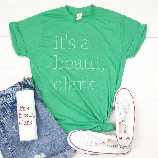 ITS A BEAUT CLARK TEE