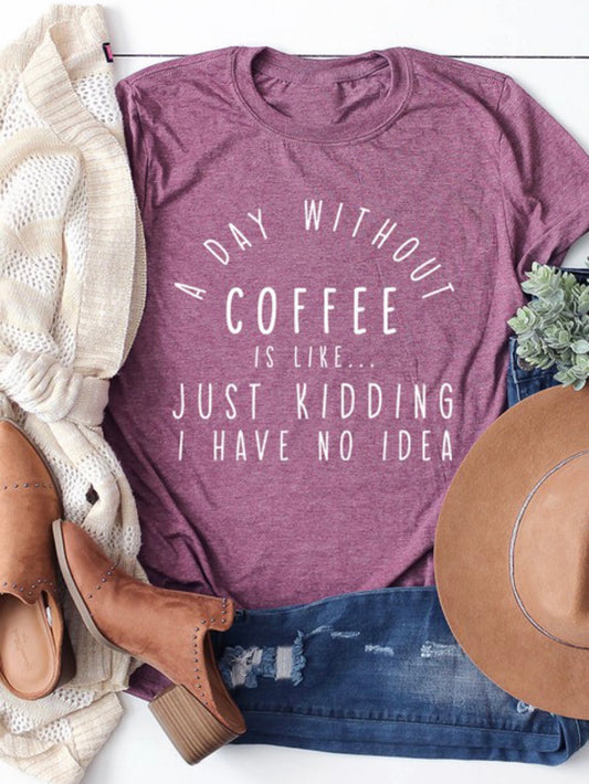 DAY WITHOUT COFFEE TEE