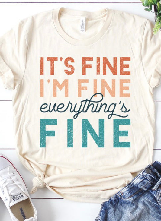 EVERYTHING’S FINE TEE