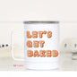 LETS GET BAKED CHRISTMAS TRAVEL MUG