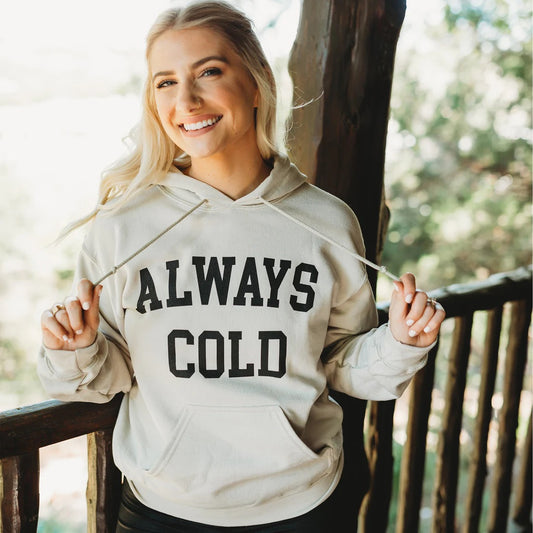 ALWAYS COLD HOODIE