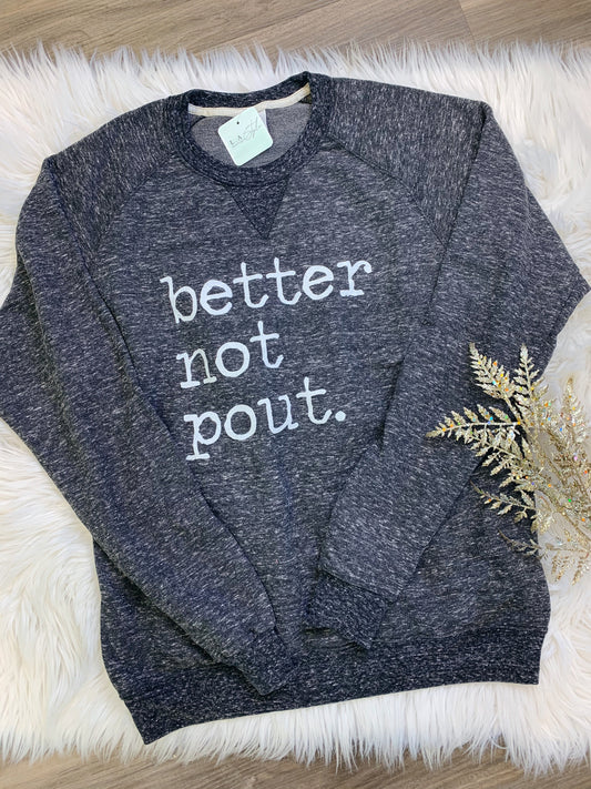BETTER NOT POUT SWEATER